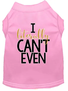 Literally Can't Even Screen Print Dog Shirt Light Pink Xs